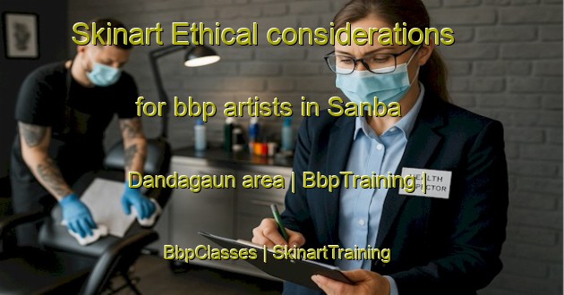 Skinart Ethical considerations for bbp artists in Sanba Dandagaun area | BbpTraining | BbpClasses | SkinartTraining-Nepal